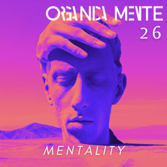 ORGANICAMENTE 26 - Mentality