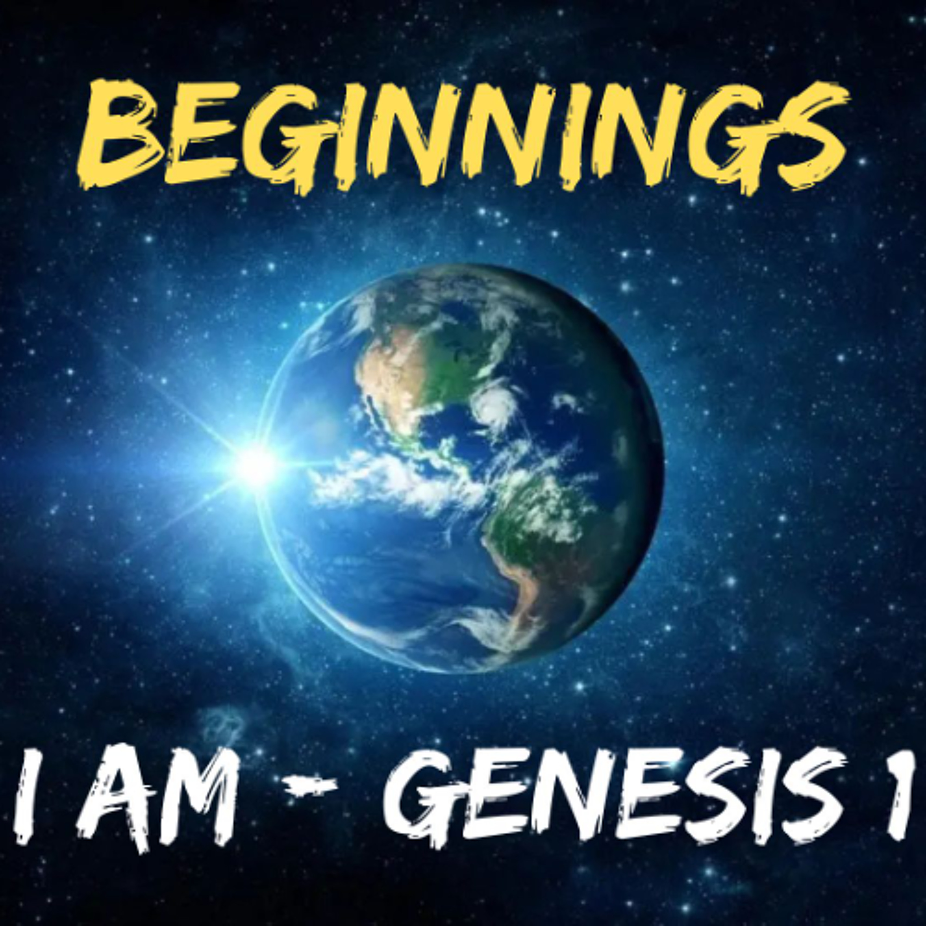 Beginnings: I AM - Genesis 1 episode artwork
