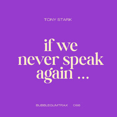 If We Never Speak Again