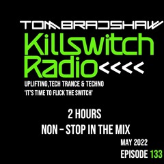 Tom Bradshaw - Killswitch 133 [May 2022]