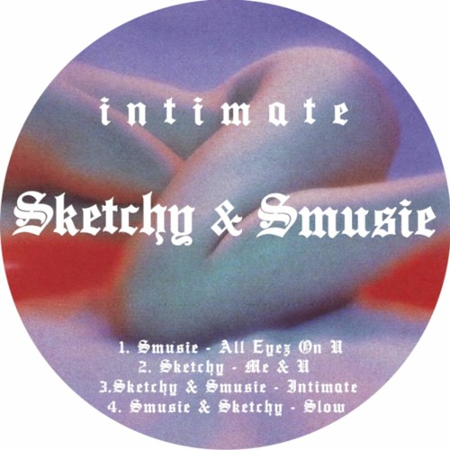 SKETCHY & SMUSIE - INTIMATE