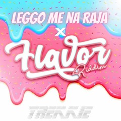 LEGGO ME NA RAJA (TREKKIES FLAVOR RIDDIM RMX)