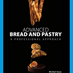 free KINDLE 📚 Advanced Bread and Pastry by  Michel Suas EPUB KINDLE PDF EBOOK