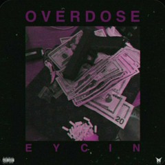 EYCIN - OVERDOSE