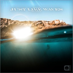 Just Like Waves (feat. Cxdence)