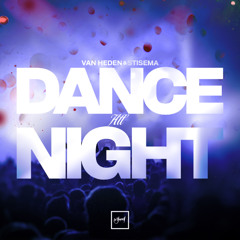 Van Heden & Stisema - Dance All Night [Be Yourself Music]