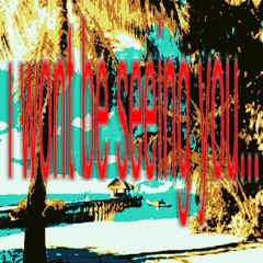 i wont be seeing you [prod.txtures]