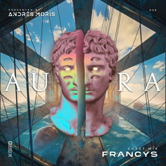 Aura 039 Guest Mix By Francys