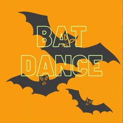 Bat Dance