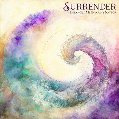 Entangled Mind & Amy Naylor - Surrender