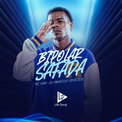 MC YAM - BIPOLAR SAFADA - DJ MARCUS VINICIUS