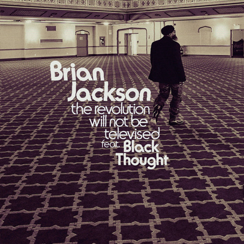 The Revolution Will Not Be Televised (Radio Edit) [feat. Black Thought]