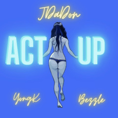 ACT UP feat YvnGK & BezzLe