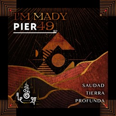 I'm Mady • Pier 49 • Saùdad Remix • kośa