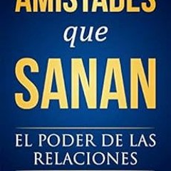 View EBOOK EPUB KINDLE PDF Amistades que sanan: El poder de las relaciones (Spanish Edition) by Oton