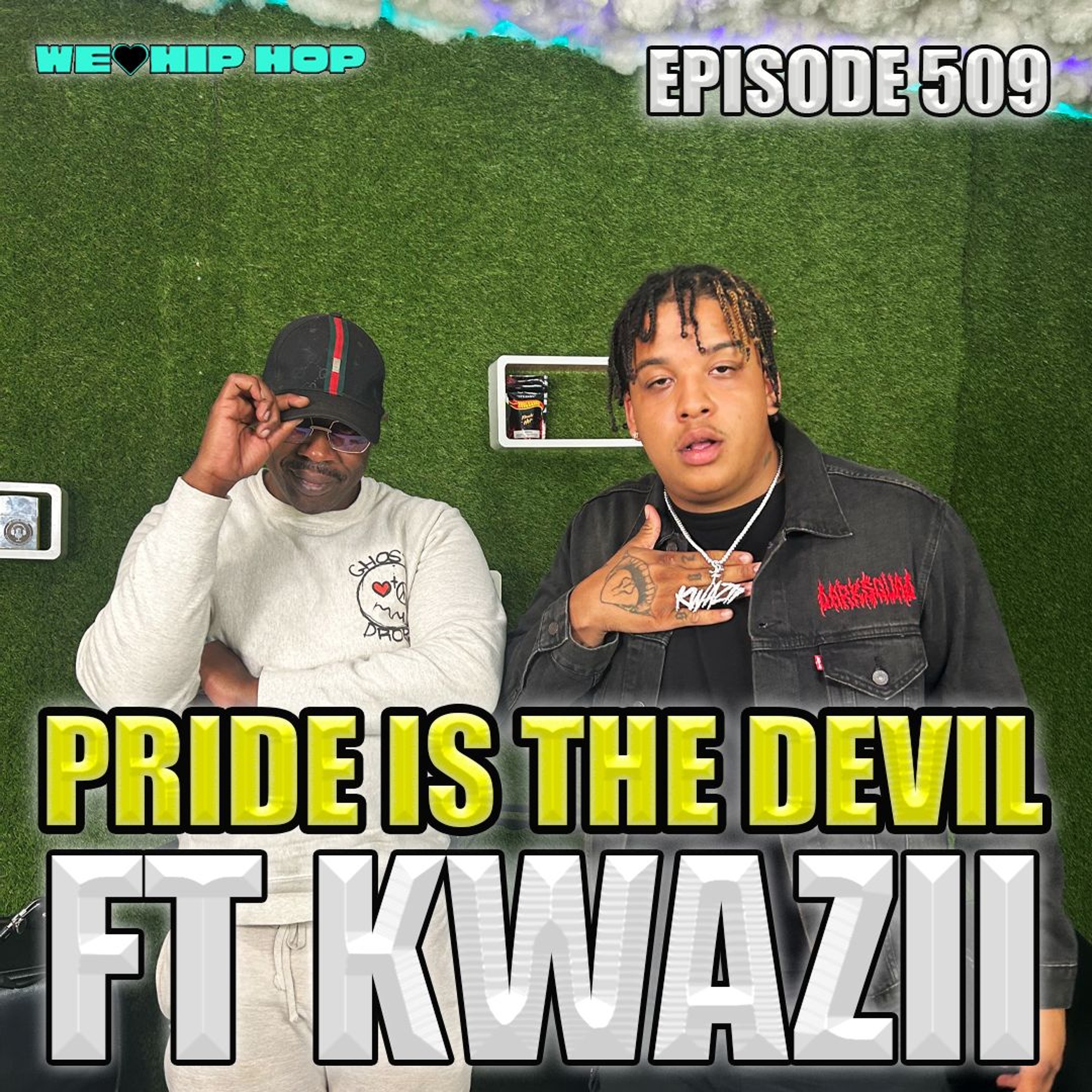 Episode 509 | Pride Is The Devil ft. Kwazii | We Love Hip Hop Podcast episode artwork