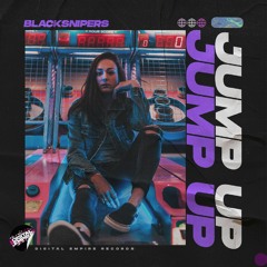 Blacksnipers - Jump Up | OUT NOW