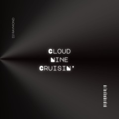 Cloud Nine Cruisin’ (Original Mix) - DJ Raymond