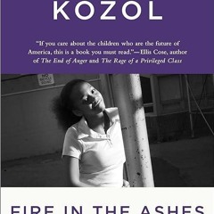 kindle👌 Fire in the Ashes: Twenty-Five Years Among the Poorest Children in America