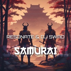 Resonate & Dj Swad - Samurai (Original Mix)