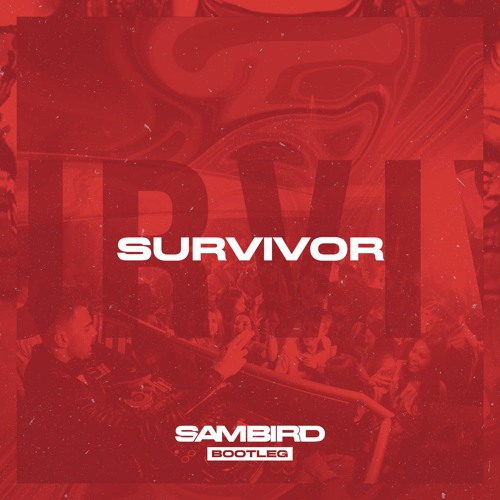 Survivor : Sam Bird Bootleg (extended)