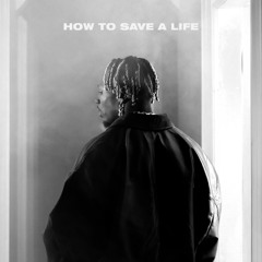 HOW TO SAVE A LIFE