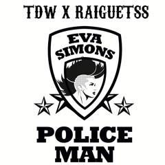 Policeman - (TDW X RAIGUETSS) 2020