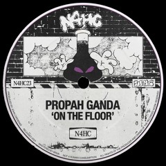 Propah Ganda - On The Floor