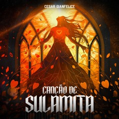 Canção De Sulamita - Cesar Gianfelice