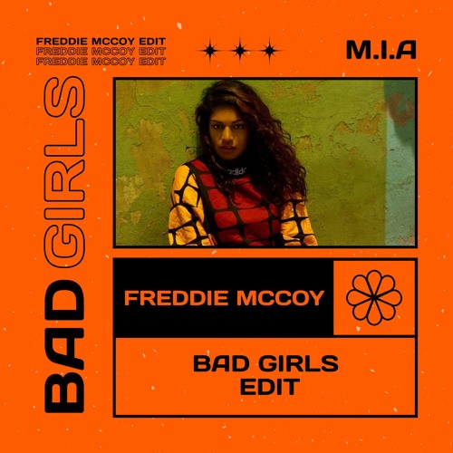 Stream FREE DOWNLOAD M.I.A - Bad Girls (Freddie McCoy Edit) By.