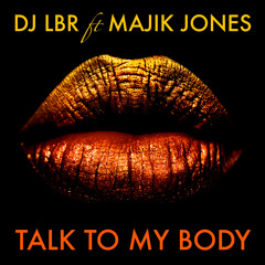 Talk to my body (feat. Majik Jones)
