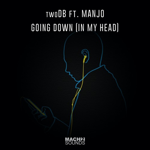 twoDB Ft. Manjo - Going Down (In My Head)