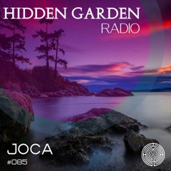 Hidden Garden Radio #085 by Joca
