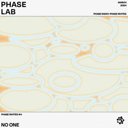 PHASE INVITES "NO ONE" / 004 / PHASE.LAB