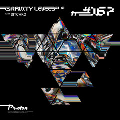 Sitchko @ Gravity Levels #167 (Proton Radio)