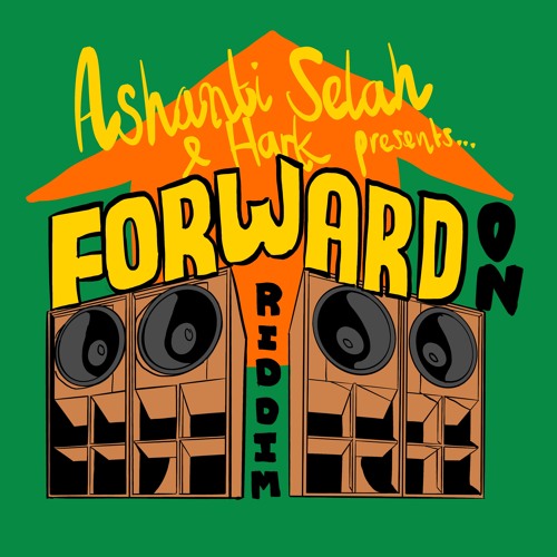 Ashanti Selah & Hark presents: Forward On Riddim EP