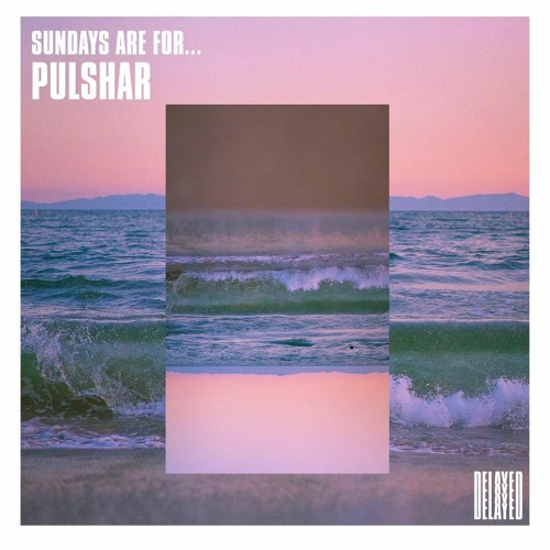 Sundays are for... Pulshar