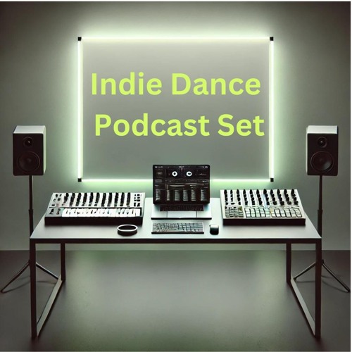 Indie Dance  Podcast Set