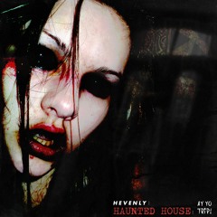 Hevenly - Haunted House
