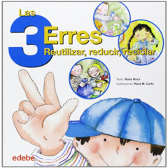 DOWNLOAD KINDLE 🧡 Las tres erres: reutilizar, reducir, reciclar (Spanish Edition) by