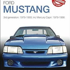 READ [PDF EBOOK EPUB KINDLE] Ford Mustang: 3rd Generation: 1979-1993; inc Mercury Capri: 1979-1986 (