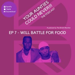 Your Aunties Could Never Ep 7 - Will battle for food!