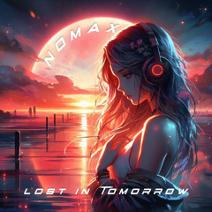 Lost in Tomorrow Prod. and Composed by Nomax