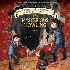 ✔ EPUB ✔ The Mysterious Howling: The Incorrigible Children of Ashton P