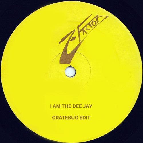 IM THE DJ (CRATEBUG EDIT)