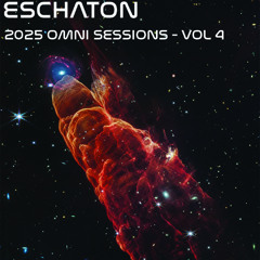 Eschaton: The 2025 Omni Sessions - Volume 4