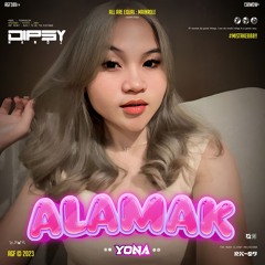 ALAMAK - ( DIPSY HANDZ X YONA ) #MISTAKE888