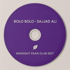Bolo Bolo - Sajjad Ali (Midnight Paan Club Edit) - Demo