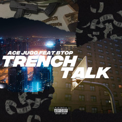 trench talk feat. 🅱️Top