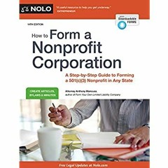 [Download] [epub]^^ How to Form a Nonprofit Corporation (National Edition): A Step-by-Step Guide to